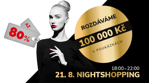 Nightshopping - rozdáváme poukázky za 100 000 Kč